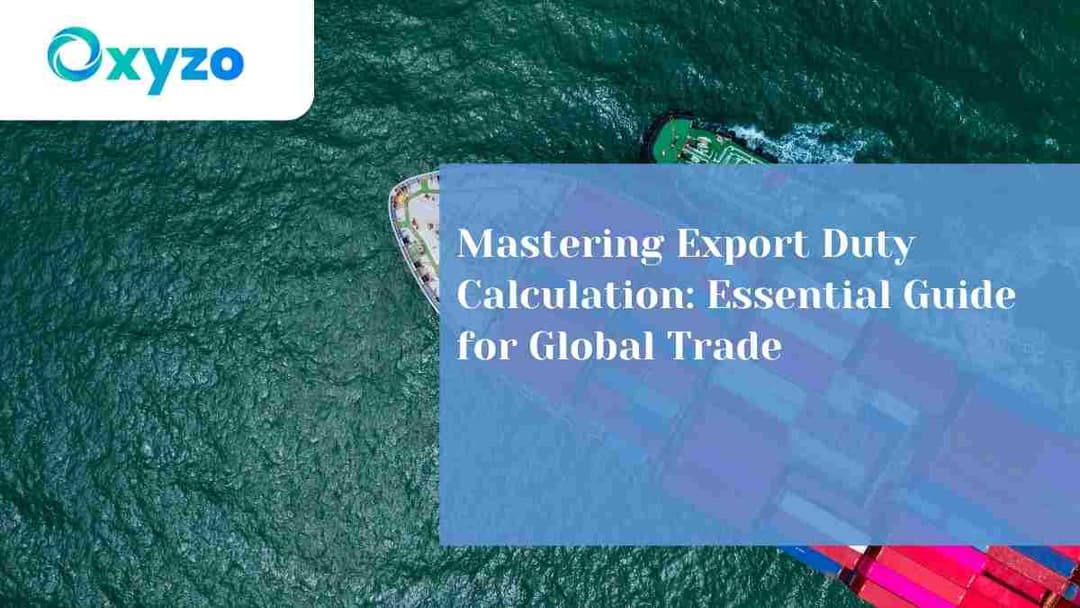 export-duty-calculation-essential-guide-for-international-trade
