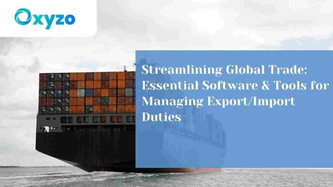 maximize-efficiency-in-international-trade-the-best-software-and-tools-for-managing-export-import-duties